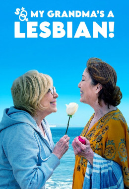 So My Grandmas a Lesbian!